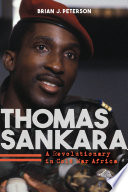 Thomas Sankara : a revolutionary in Cold War Africa /