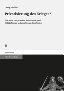 Privatisierung des Krieges? : zur Rolle von privaten Sicherheits- und Militärfirmen in bewaffneten Konflikten /