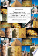 Griechische und lateinische Inschriften zum Ptolemäerreich und zur römischen Provinz Aegyptus : Einführungen und Quellentexte zur Ägyptologie /