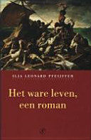 Het ware leven, een roman /