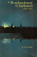 The bombardment of Charleston, 1863-1865 /