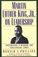Martin Luther King, Jr., on leadership : inspiration  wisdom for challenging times /