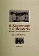 El rinoceronte y el megaterio : un ensayo de morfología histórica /