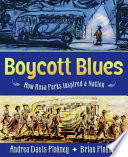 Boycott blues : how Rosa Parks inspired a nation /
