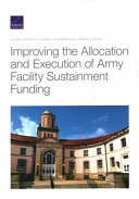 Improving the allocation and execution of Army facility sustainment funding /