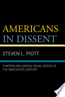 Americans in dissent : thirteen influential social critics of the nineteenth century /
