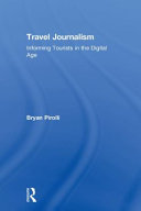 Travel journalism : informing tourists in the digital age /