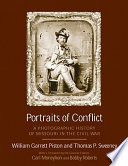 Portraits of conflict : a photographic history of Missouri in the Civil War /