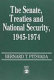 The Senate, treaties, and national security, 1945-1974 /