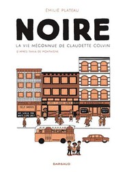 Noire : la vie méconnue de Claudette Colvin /