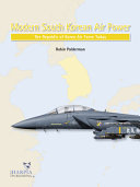 Modern South Korean air power : Republic of Korea Air Force today /