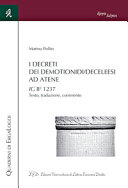 I decreti dei demotionidi/deceleesi ad Atene : IG II² 1237 : testo, traduzione, commento /