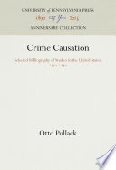 Crime Causation : Selected Bibliography of Studies in the United States, 1939-1949 /