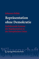 Repräsentation ohne demokratie kollidierende systeme der repräsentation in der Europäischen Union /