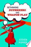 Rethinking superhero and weapon play /