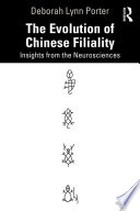 The evolution of Chinese filiality : insights from the neurosciences /