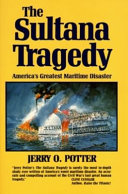 Sultana Tragedy : America's Greatest Maritime Disaster