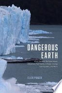Dangerous Earth : what we wish we knew about volcanoes, hurricanes, climate change, earthquakes, and more /