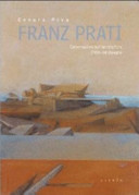 Franz Prati : conversazioni sull'architettura, l'atto del disegno /