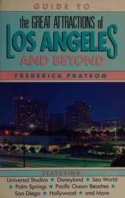 Guide to the great attractions of Los Angeles and beyond /
