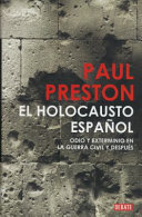 El holocausto español : odio y exterminio en la Guerra civil y después /