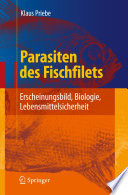 Parasiten des Fischfilets Erscheinungsbild, Biologie, Lebensmittelsicherheit /