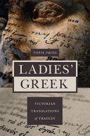 Ladies' Greek : Victorian translations of tragedy /