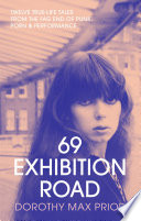 69 Exhibition Road : twelve true-life tales from the fag end of punk, porn & performance /