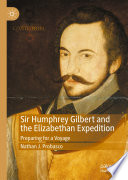 Sir Humphrey Gilbert and the Elizabethan expedition : preparing for a voyage /