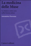 La medicina delle Muse : la musica come cura nella Grecia antica /