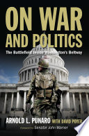 On War and Politics : the Battlefield Inside Washington's Beltway