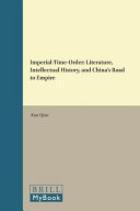 Imperial-time-order : literature, intellectual history, and China's road to empire /