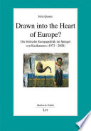 Drawn into the heart of Europe? : die britische Europapolitik im Spiegel von Karikaturen (1973--2008) /