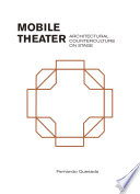 Mobile Theater : Architectural Counterculture on Stage /