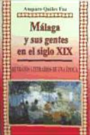 Málaga y sus gentes en el siglo XIX : retratos literarios de una época /