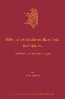 Histoire des textiles en Babylonie, 626-484 av. J.-C. : production, circulations et usages /