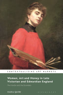 Women, art and money in late Victorian and Edwardian England : the hustle and the scramble /