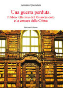 Una guerra perduta : il libro letterario del Rinascimento e la censura della Chiesa /