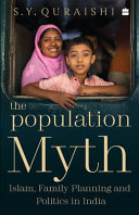 The population myth : Islam, family planning and politics in India /