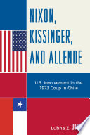 Nixon, Kissinger, and Allende U.S. involvement in the 1973 coup in Chile /