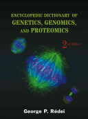 Encyclopedic dictionary of genetics, genomics, and proteomics /