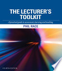 The lecturer's toolkit : a practical guide to assessment, learning and teaching /