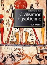 Dictionnaire de la civilisation �egyptienne /