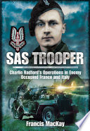 SAS trooper : Charlie Radford's operations in enemy occupied France and Italy /