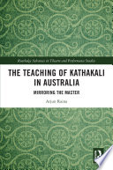 The Teaching of Kathakali in Australia Mirroring the Master