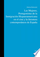 Las mujeres, protagonistas de la inmigración hispanoamericana en el cine y la literatura contemporáneos de España /