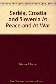 Serbia, Croatia and Slovenia at peace and at war : selected writings, 1983-2007 /