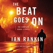 The beat goes on : the complete Rebus stories /