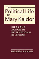 The political life of Mary Kaldor : ideas and action in international relations /