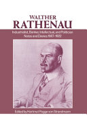 Walther Rathenau, industrialist, banker, intellectual, and politician : notes and diaries, 1907-1922 /